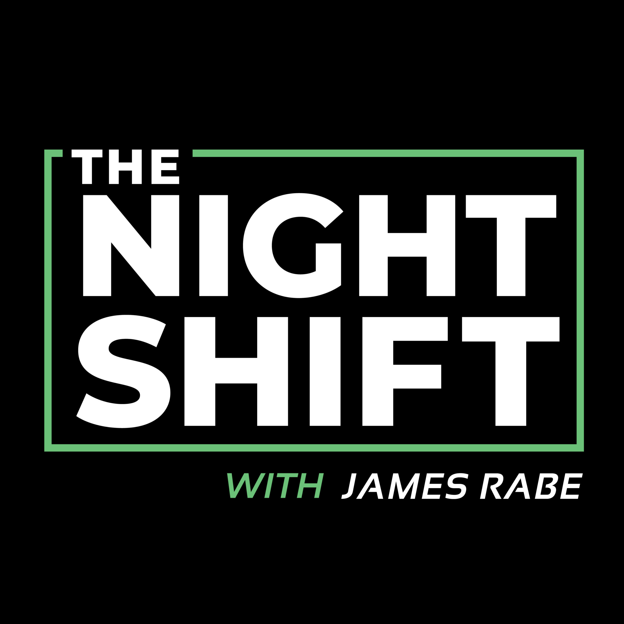 The Night Shift with James Rabe