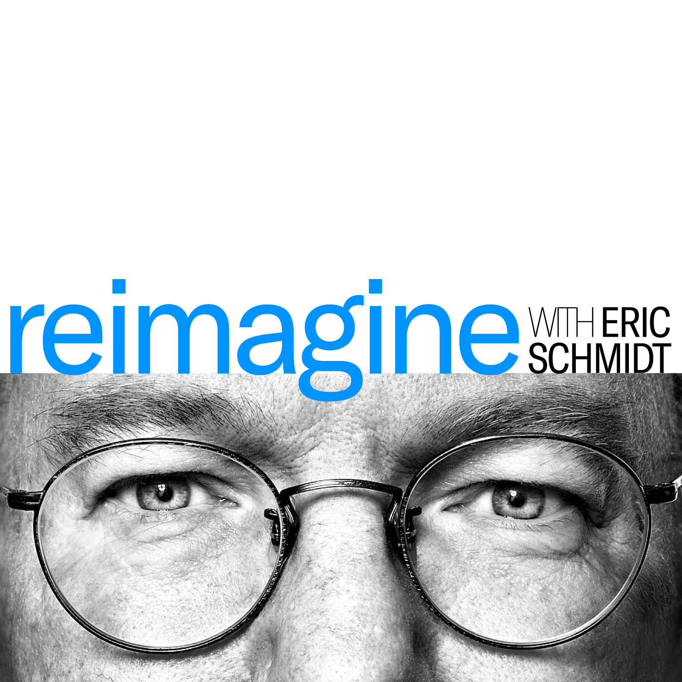 Reimagine with Eric Schmidt