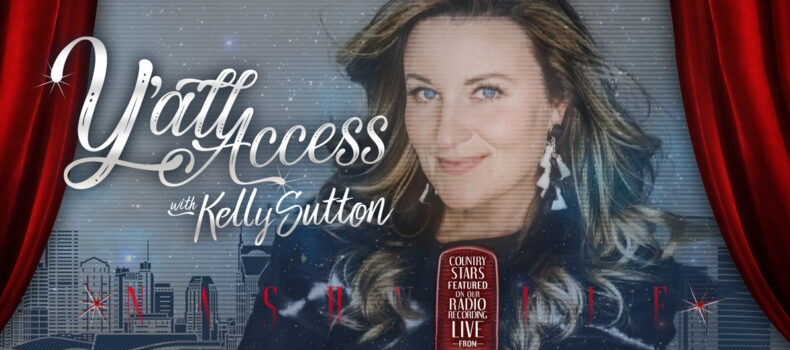 Live from Nashville, Silverfish Media with Compass Media Networks Announce “Y’all Access with Kelly Sutton” launching April 8, 2021