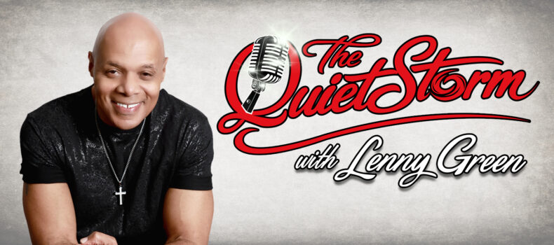 THE QUIET STORM WITH LENNY GREEN ANNOUNCES SYNDICATION PARTNERSHIP WITH COMPASS MEDIA NETWORKS EFFECTIVE JUNE 1
