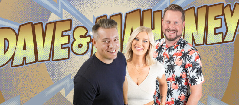 THE DAVE AND MAHONEY SHOW ADDS THREE NEW AFFILIATES