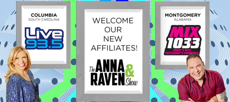 The Anna & Raven Show Expands with Launch on WMXS Mix 103.3 in Montgomery, AL and WARQ Live 93.5 in Columbia, SC
